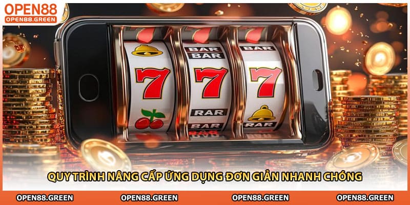 Quy trình nâng cấp ứng dụng đơn giản nhanh chóng