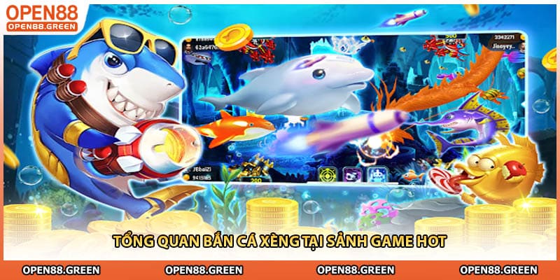 Tổng quan bắn cá xèng tại sảnh game hot